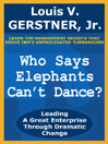 Who Says Elephants Can't Dance? By Louis V. Gerstner, Jr.